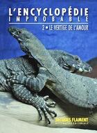 Couverture du livre « L'encyclopédie improbable t.2 : le vertige de l'amour » de  aux éditions Jacques Flament