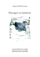 Couverture du livre « Paysages et intérieur » de Anne-Cécile Causse aux éditions Editions Henry