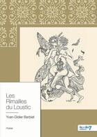 Couverture du livre « Les rimailles du Loustic » de Yvan-Didier Barbiat aux éditions Nombre 7