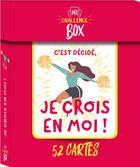 Couverture du livre « Ma challenge box : je crois en moi » de Camille Delaporte aux éditions Editions 365