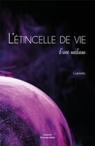 Couverture du livre « L'etincelle de vie d'une medium » de Gabriella aux éditions Editions Maia