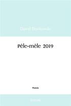 Couverture du livre « Pele mele 2019 » de Blonkowski David aux éditions Edilivre