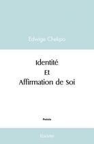 Couverture du livre « Identite et affirmation de soi » de Chekpo Edwige aux éditions Edilivre