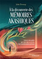 Couverture du livre « À la découverte des mémoires akashiques » de Julie Diversy aux éditions Eyrolles