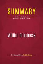 Couverture du livre « Summary: Willful Blindness : Review and Analysis of Andrew C. McCarthy's Book » de Businessnews Publish aux éditions Political Book Summaries