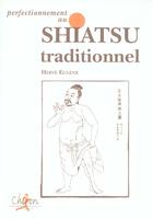 Couverture du livre « Perfectionnement au shiatsu traditionnel » de Herve Eugene aux éditions Actea