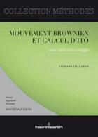 Couverture du livre « Mouvement brownien et calcul d'Itô : Avec exercices corrigés » de Léonard Gallardo aux éditions Hermann