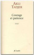 Couverture du livre « Courage et patience » de Akli Tadjer aux éditions Jc Lattes