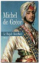 Couverture du livre « Le rajah bourbon » de De Grece-M aux éditions Jc Lattes