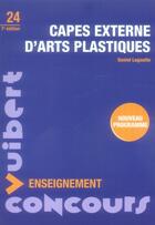 Couverture du livre « CAPES externe d'Arts plastiques (7e édition) » de Daniel Lagoutte aux éditions Vuibert