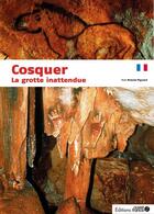 Couverture du livre « Cosquer la grotte inattendue » de Romain Pigeaud aux éditions Ouest France