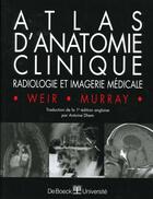 Couverture du livre « Atlas d'anatomie clinique - radiologie et imagerie medicale » de Murray/Weir aux éditions De Boeck Superieur