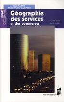 Couverture du livre « Géographie des services et des commerces » de Pur aux éditions Pu De Rennes