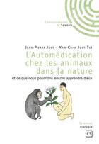 Couverture du livre « L'automédication chez les animaux dans la nature ; et ce que nous pourrions encore apprendre d'eux » de Jean-Pierre Jost et Yan-Chim Jost-Tse aux éditions Connaissances Et Savoirs