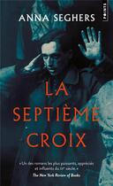 Couverture du livre « La septième croix » de Anna Seghers aux éditions Points