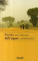 Couverture du livre « Perdu en Afrique » de Michel Arseneault aux éditions Stanke Alain