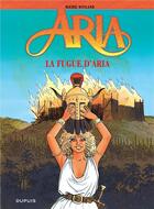Couverture du livre « Aria Tome 1 : la fugue d'Aria » de Michel Weyland aux éditions Dupuis