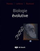 Couverture du livre « Biologie évolutive » de Thomas aux éditions De Boeck Superieur