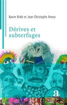 Couverture du livre « Dérives et subterfuges » de Collectif et Xavier Brike et Jean-Christophe Anezo aux éditions Academia