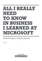 Couverture du livre « Summary: All I Really Need to Know in Business I Learned at Microsoft : Review and Analysis of Bick's Book » de Businessnews Publish aux éditions Business Book Summaries