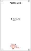 Couverture du livre « Cygnes » de Adeline Dor aux éditions Edilivre