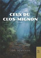 Couverture du livre « Ceux du Clos-Mignon » de Joël Pénicaud aux éditions Editions Sutton