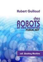 Couverture du livre « Des robots et des hommes » de Hubert Guillaud aux éditions Publie.net