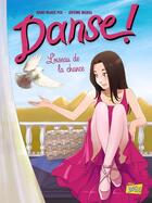 Couverture du livre « Danse ! T.4 ; l'oiseau de la chance » de Anne-Marie Pol et Jerome Morel aux éditions Jungle