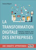 Couverture du livre « La transformation digitale des entreprises ; principes, exemples, mise en oeuvre et impact social » de Oceane Mignot aux éditions Maxima