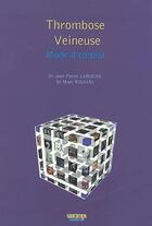 Couverture du livre « Thrombose veineuse : mode d emploi » de Laroche/Righini aux éditions Sauramps Medical