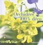 Couverture du livre « Orchidées 100% déco » de Le Page/Fernandes aux éditions Rustica