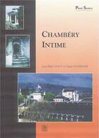 Couverture du livre « Chambéry intime » de Claude Fachinger et Jean-Olivier Viout aux éditions Editions Sutton