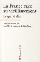 Couverture du livre « La france face au vieillissement ; le grand défi » de Jean-Herve Lorenzi aux éditions Descartes & Cie