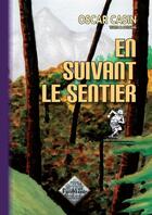 Couverture du livre « En suivant le sentier » de Oscar Casin aux éditions Editions Des Regionalismes