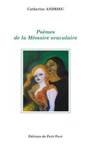 Couverture du livre « Poèmes de la memoire oraculaire » de Catherine Andrieu aux éditions Petit Pave
