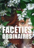 Couverture du livre « Facéties ordinaires » de Eric Tarrin aux éditions Editions Thot