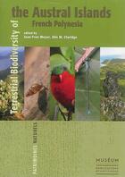 Couverture du livre « Terrestrial biodiversity of the Austral Islands ; French Polynesia » de Jean-Yves Meyer et Elin M. Claridge aux éditions Mnhn