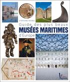 Couverture du livre « Musées maritimes d'Europe » de Stephane Mahieu aux éditions Vagnon