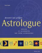 Couverture du livre « Devenir son propre astrologue » de Paul Wade aux éditions Vega