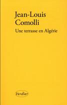 Couverture du livre « Une terrasse en Algérie » de Jean-Louis Comolli aux éditions Verdier