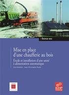 Couverture du livre « Mise en place d'une chaufferie au bois » de Pouet J-C. aux éditions Edp Sciences