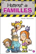 Couverture du livre « Humour de familles » de Michel Bouchard aux éditions Presses Aventure