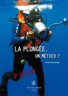Couverture du livre « La plongée, un métier ? (2e édition) » de Corinne Bussi-Copin aux éditions Institut Oceanographique