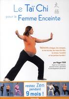 Couverture du livre « Le Taï Chi pour la femme enceinte » de Roger Itier aux éditions Em