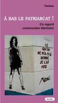 Couverture du livre « À bas le patriarcat ! un point de vue communiste libertaire » de Vanina aux éditions Acratie