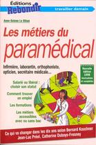 Couverture du livre « Metier Du Para-Medical » de A.S. Le Bihan aux éditions Rebondir