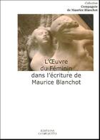 Couverture du livre « L'oeuvre du feminin dans l'ecriture de maurice blanchot » de Hoppenot E aux éditions Complicites