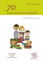 Couverture du livre « 70 recettes pour polyallergiques » de Florence Bourquard aux éditions Le Sureau