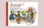 Couverture du livre « Sauvés ! le Chambon-sur-Lignon et sa région ; terre d'accueil pour les enfants pendant la Seconde Guerre mondiale » de Anne Douillet aux éditions Dolmazon