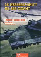 Couverture du livre « Le messerschmitt me 323 gigant » de Jean-Louis Roba aux éditions Lela Presse